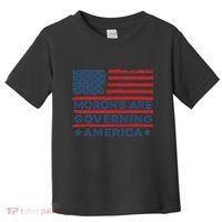 Morons Are Governing America Political Satire Toddler T-Shirt thumb 0