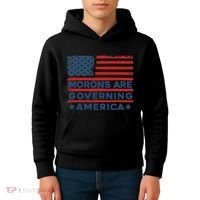 Morons Are Governing America Political Satire Kids Hoodie thumb 4