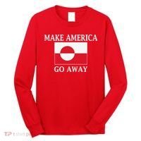 Make America Go Away MAGA Greenland Long Sleeve Shirt thumb 0