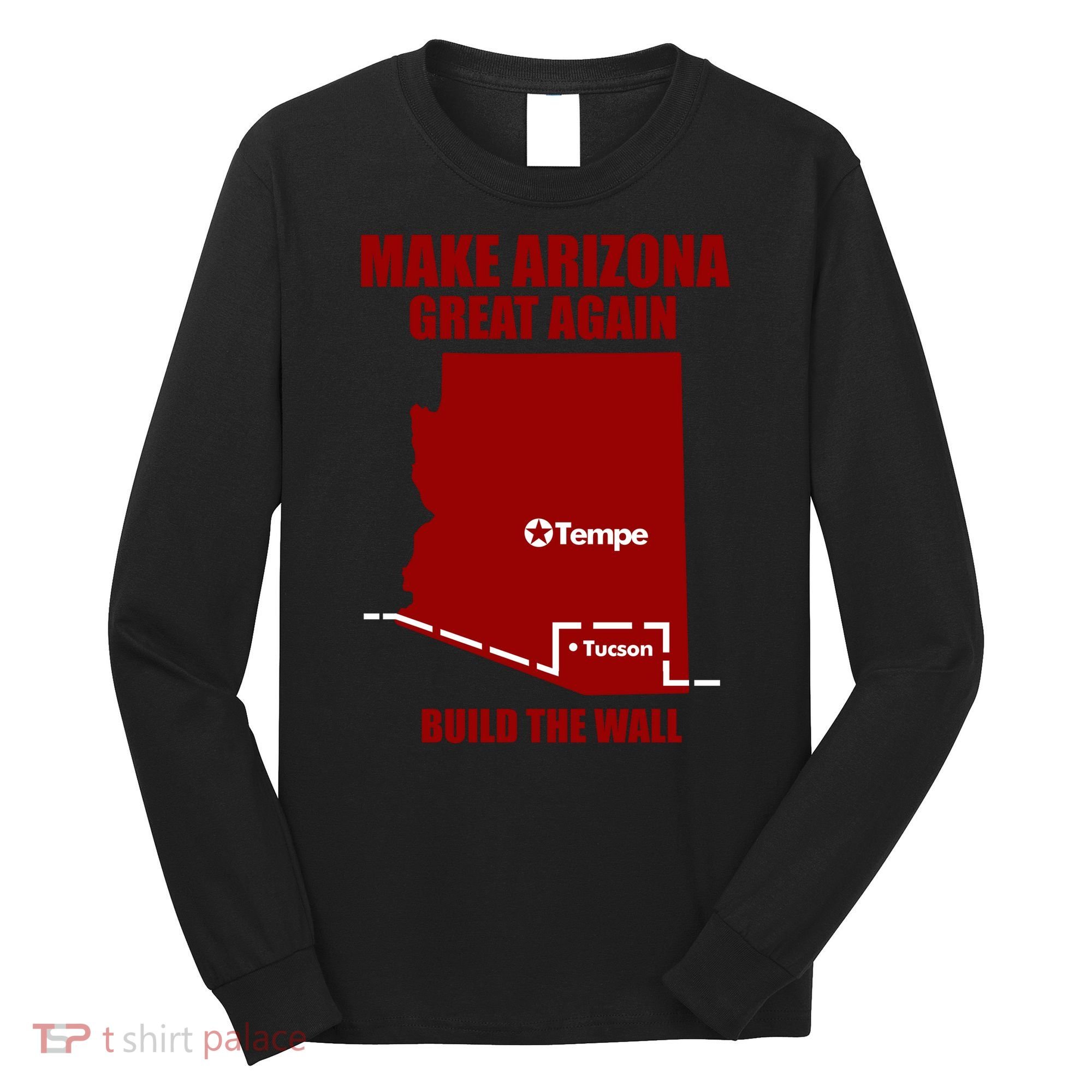 Make Arizona Great Again Asu Long Sleeve Shirt