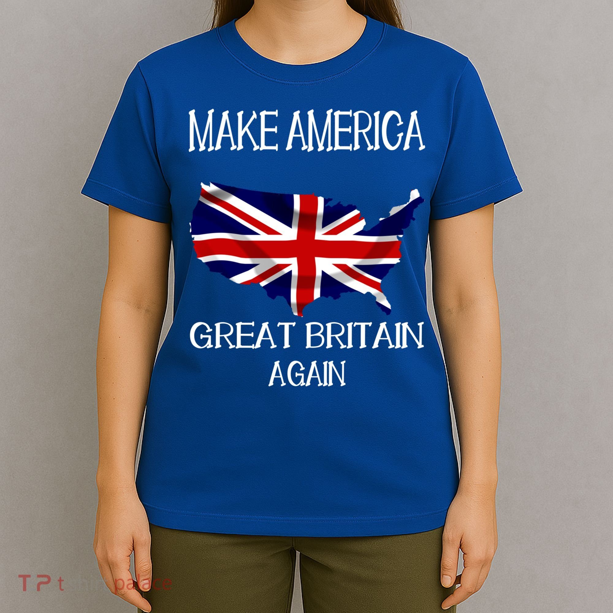 Make America Great Britain Again Funny Uk Us Cool Gift T-Shirt