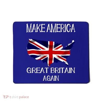 Make America Great Britain Again Funny Uk Us Cool Gift Mousepad