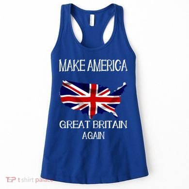 Make America Great Britain Again Funny Uk Us Cool Gift Women's Tank Top