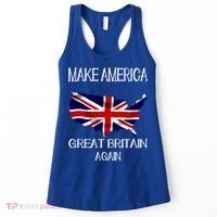 Make America Great Britain Again Funny Uk Us Cool Gift Women's Tank Top thumb 0
