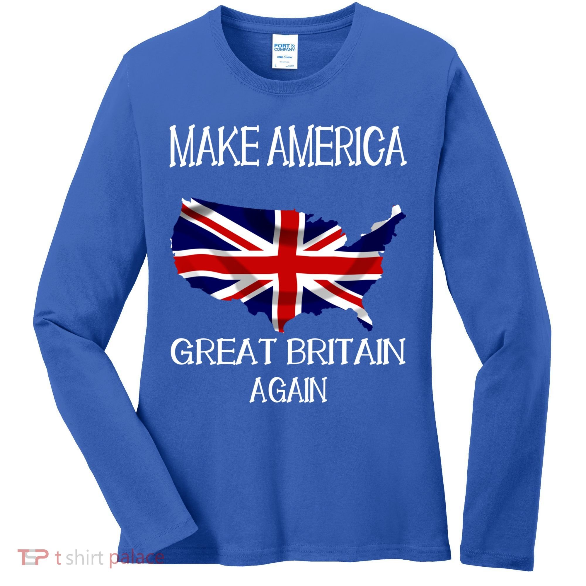 Make America Great Britain Again Funny Uk Us Cool Gift Women's Long Sleeve Shirt