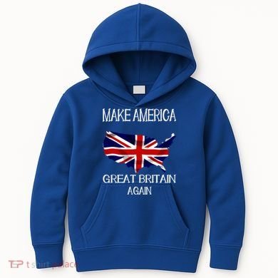 Make America Great Britain Again Funny Uk Us Cool Gift Kids Hoodie