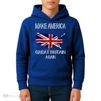 Make America Great Britain Again Funny Uk Us Cool Gift Kids Hoodie thumb 4