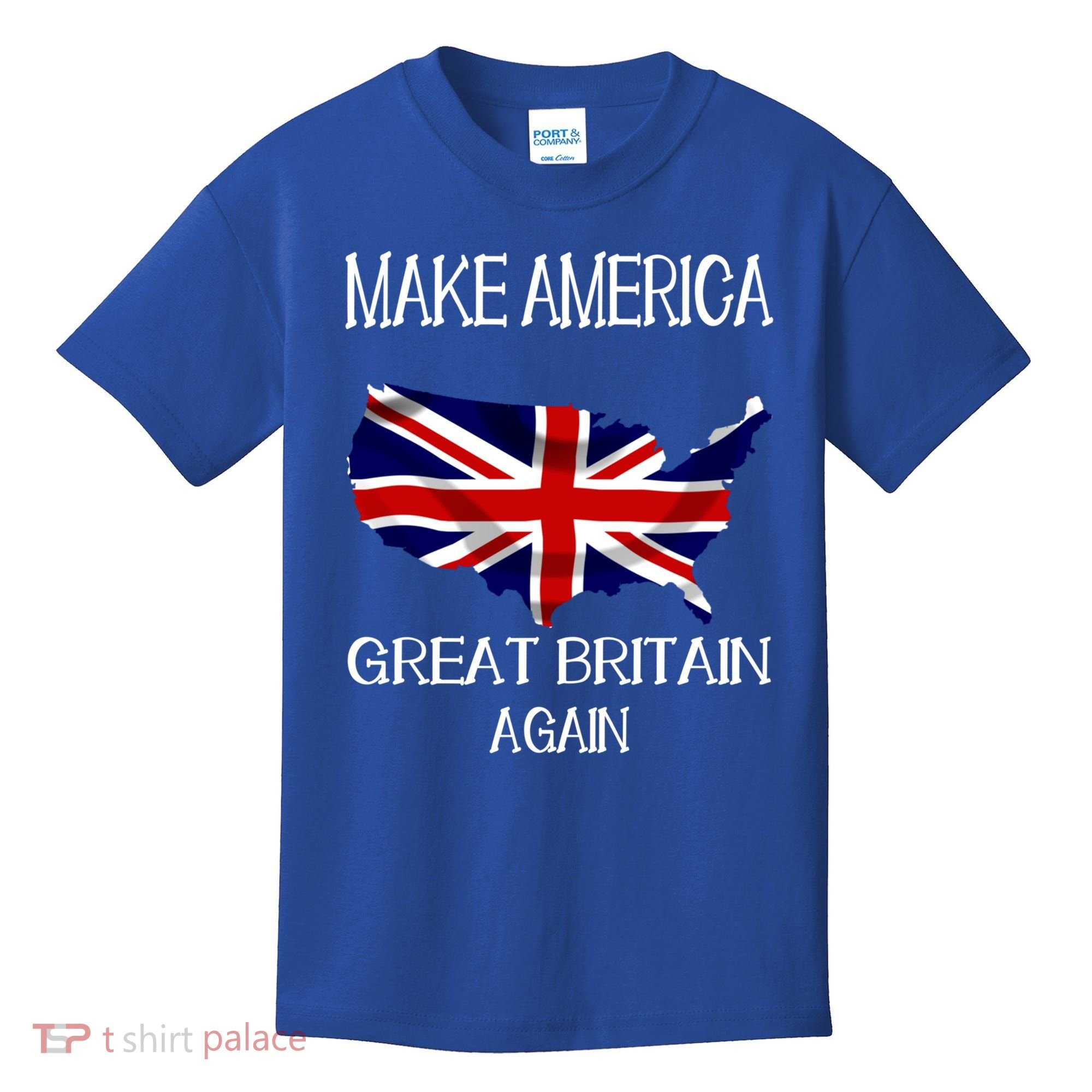 Make America Great Britain Again Funny Uk Us Cool Gift Kids T-Shirt