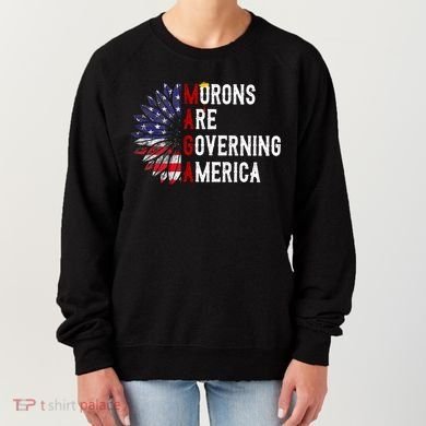 Morons Are Governing America Women's Sweatshirt