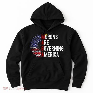 Morons Are Governing America Hoodie