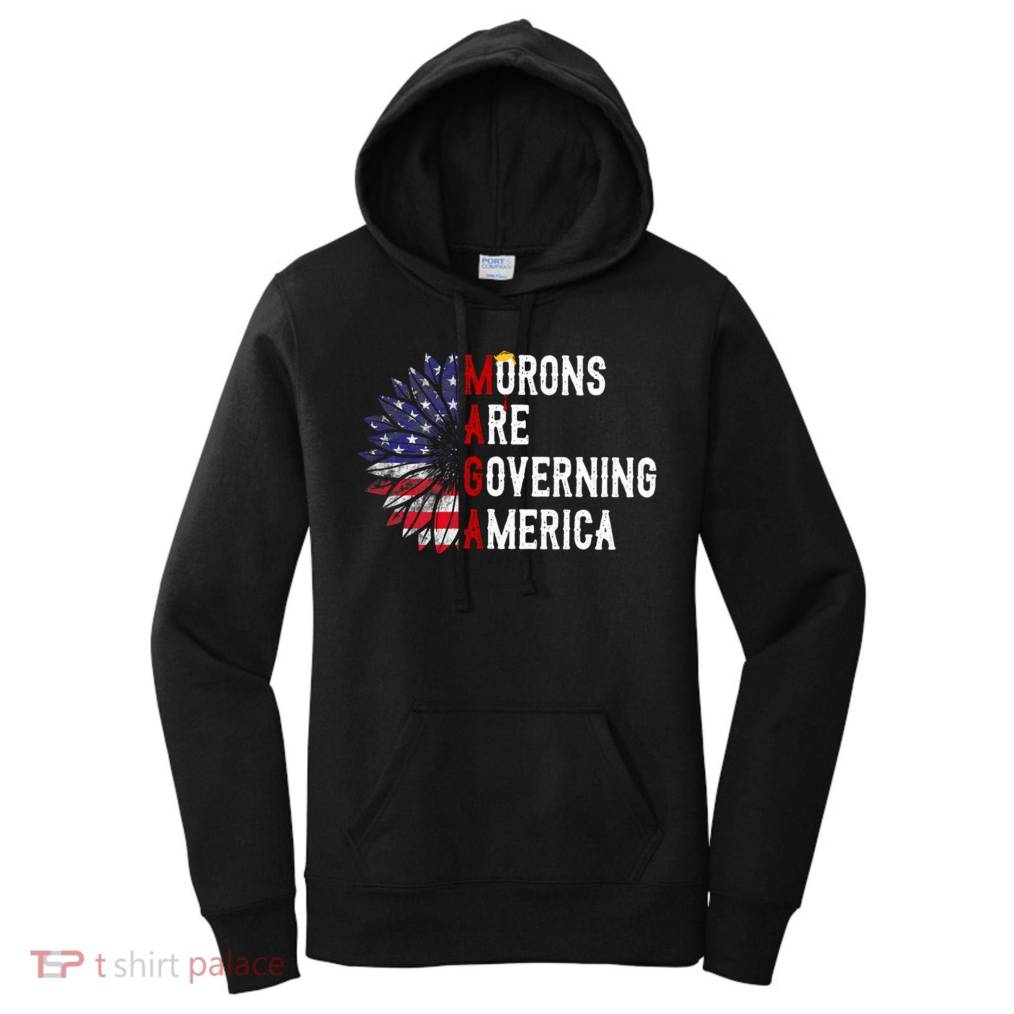 Morons Are Governing America Women's Hoodie