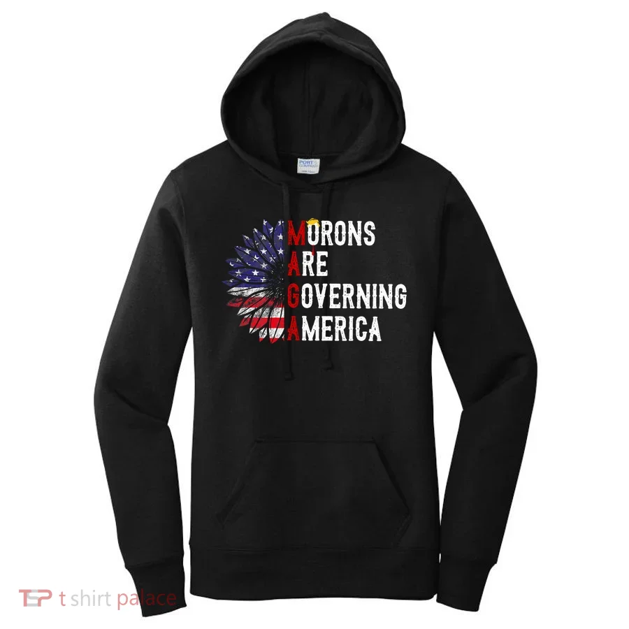 Morons Are Governing America Women's Hoodie