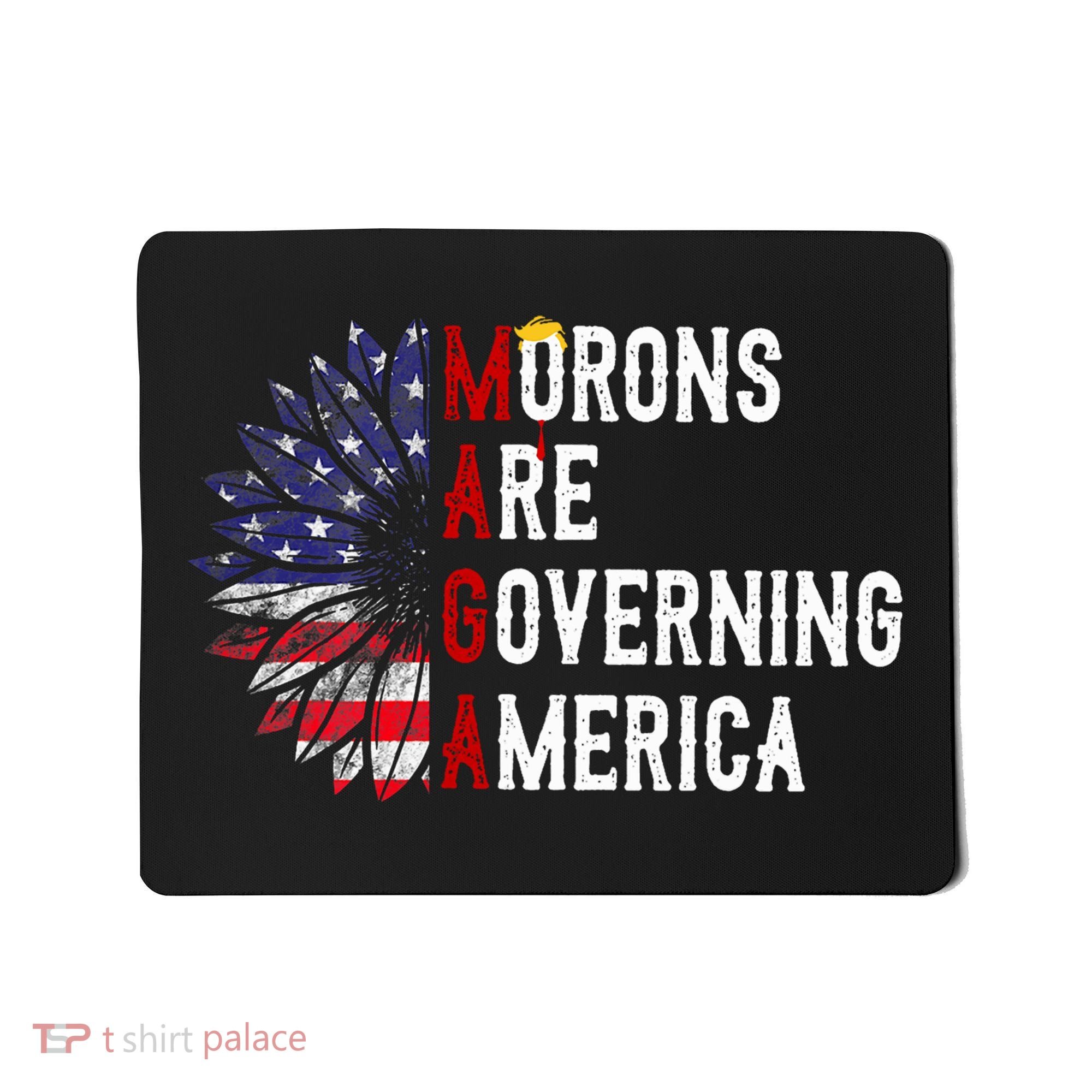 Morons Are Governing America Mousepad