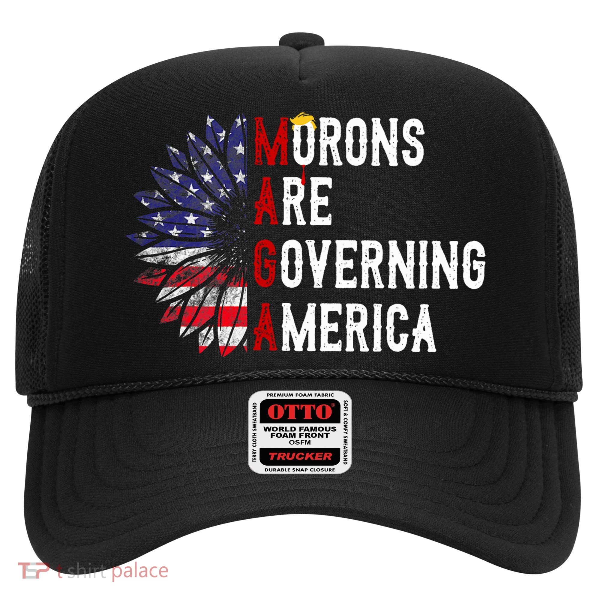 Morons Are Governing America Hat