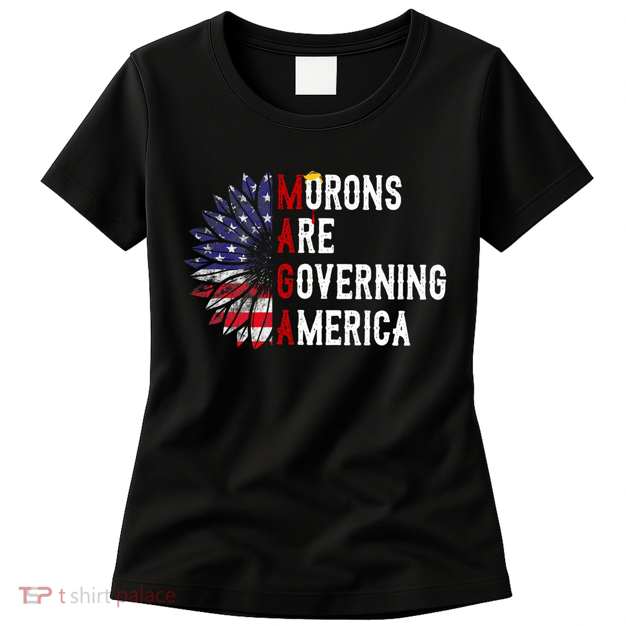 Morons Are Governing America Women's T-Shirt