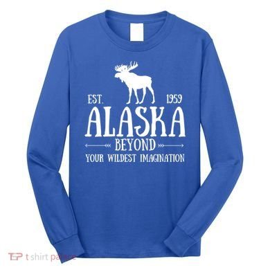 Moose Alaska Gift Mountain Last Frontier Alaska Cute Gift Long Sleeve Shirt