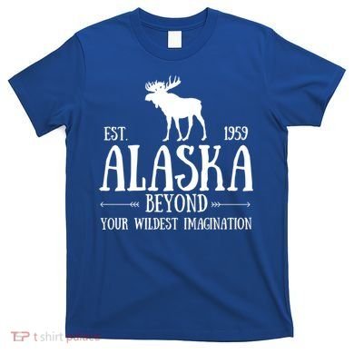 Moose Alaska Gift Mountain Last Frontier Alaska Cute Gift T-Shirt