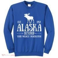 Moose Alaska Gift Mountain Last Frontier Alaska Cute Gift Tall Sweatshirt thumb 0