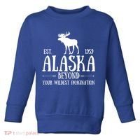 Moose Alaska Gift Mountain Last Frontier Alaska Cute Gift Toddler Sweatshirt thumb 0