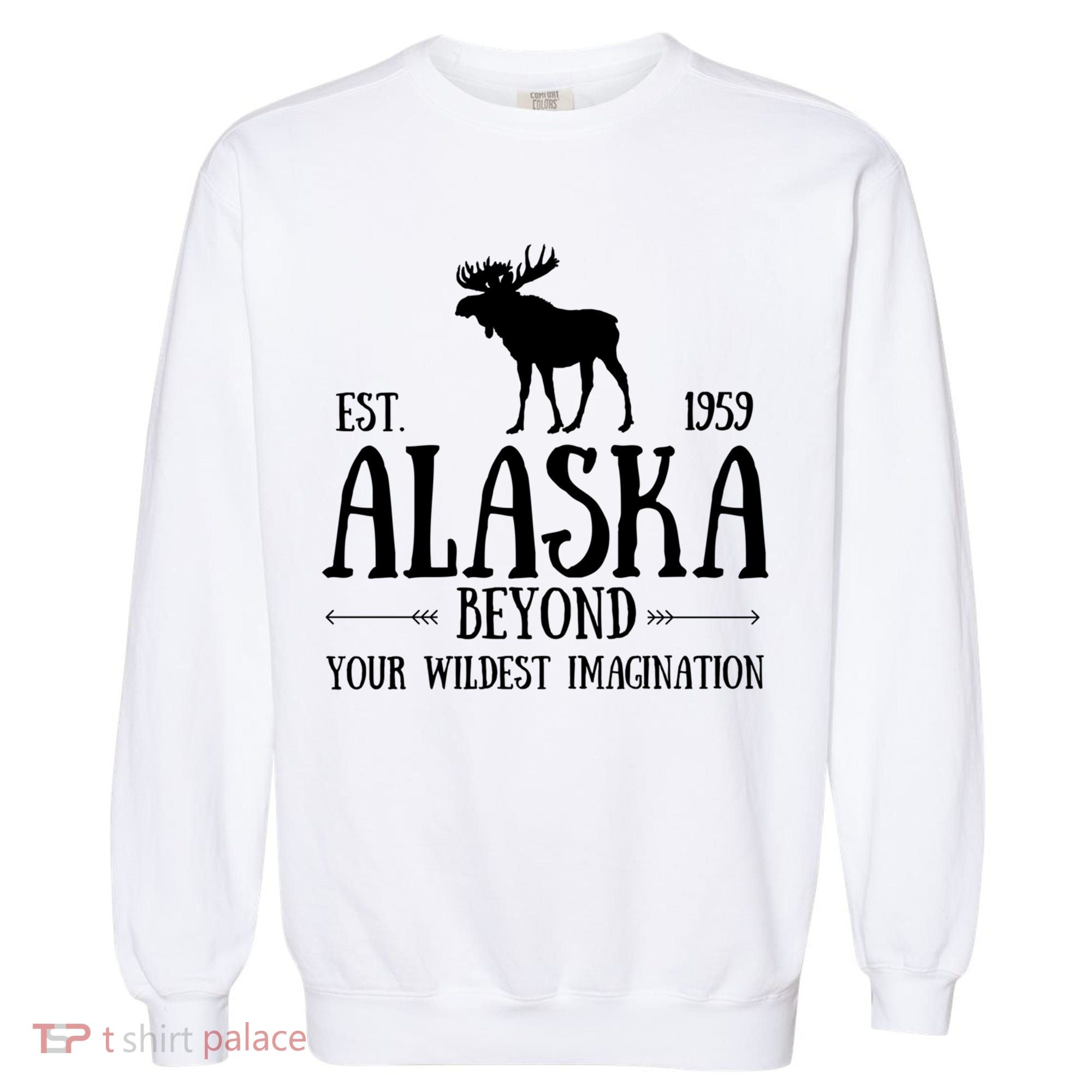 Moose Alaska Gift Mountain Last Frontier Alaska Cute Gift Garment-Dyed Sweatshirt