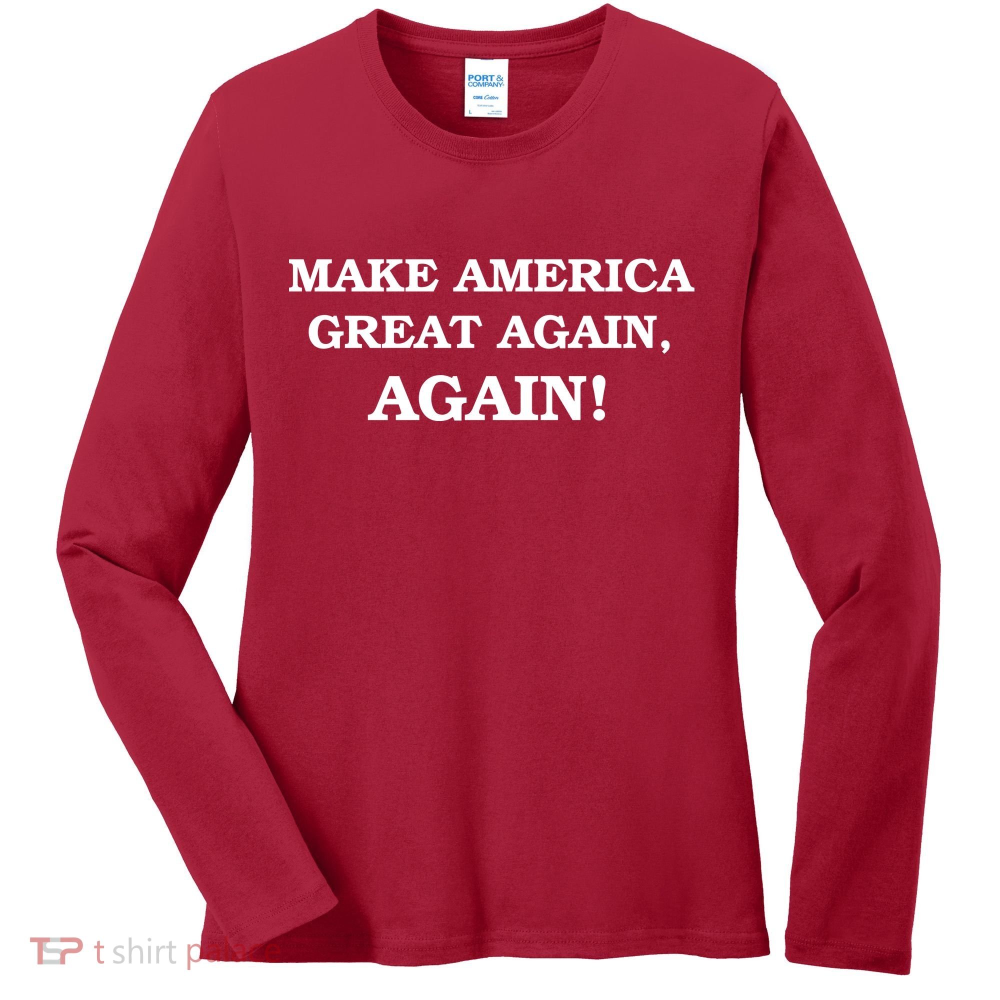 Make America Great Again, Again! Trump Rally #SaveAmerica Women's Long Sleeve Shirt