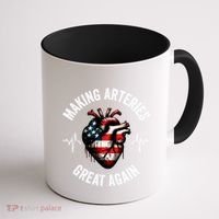 Making Arteries Great Again Meaningful Gift Coffee Mug thumb 1