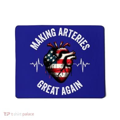 Making Arteries Great Again Meaningful Gift Mousepad