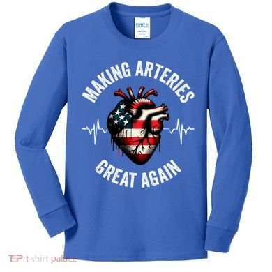 Making Arteries Great Again Meaningful Gift Kids Long Sleeve Shirt
