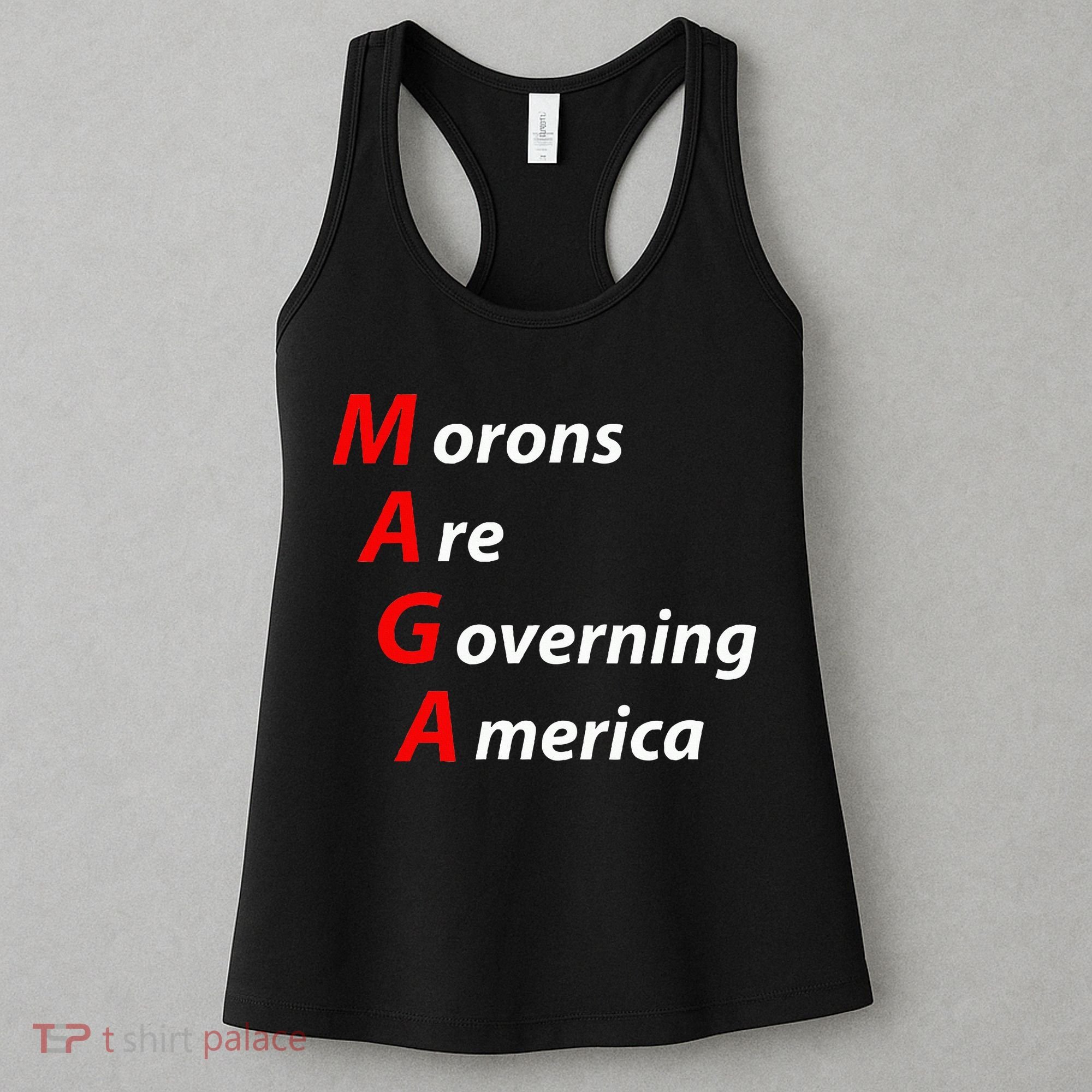Morons Are Governing America Anti Trump Political Women's Tank Top