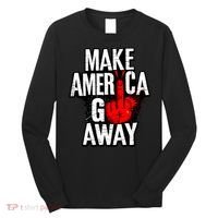 Make America Go Away Greenland Canada Long Sleeve Shirt thumb 0