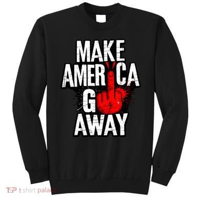 Make America Go Away Greenland Canada Sweatshirt