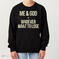 Me And God Vs Whoever Want To Lose Women's Sweatshirt thumb 0