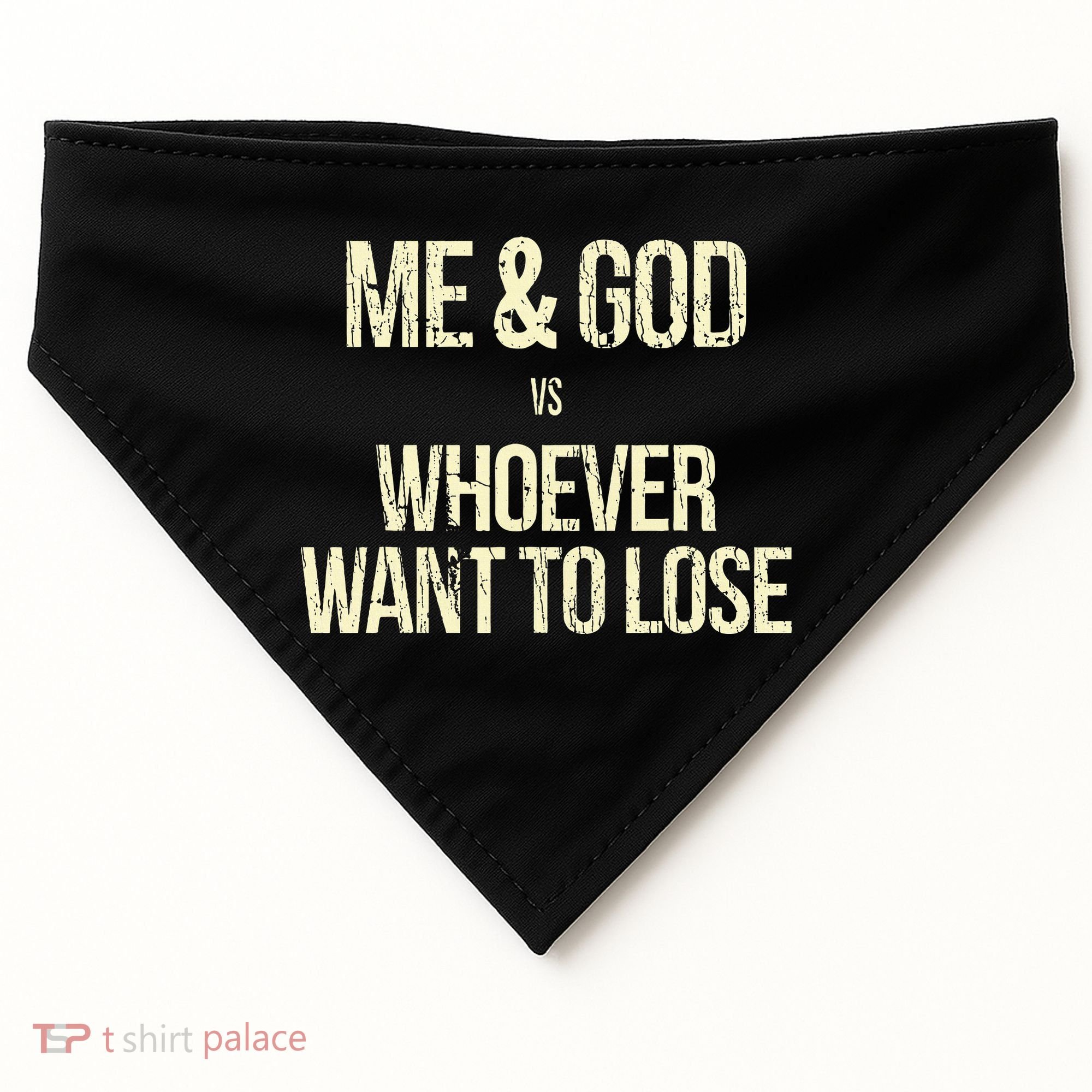 Me And God Vs Whoever Want To Lose USA-Made Doggie Bandana