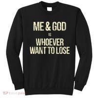 Me And God Vs Whoever Want To Lose Sweatshirt thumb 0