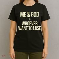 Me And God Vs Whoever Want To Lose T-Shirt thumb 4