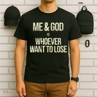 Me And God Vs Whoever Want To Lose T-Shirt thumb 6