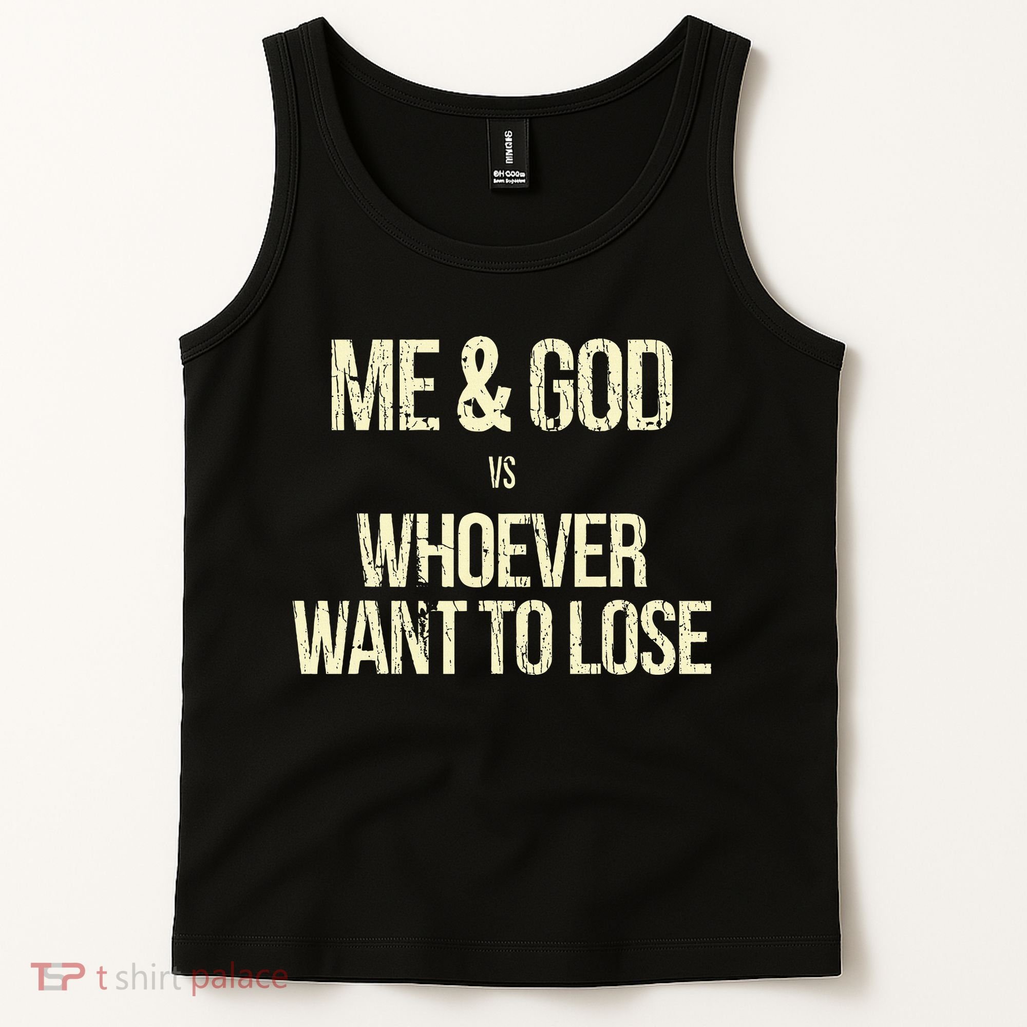 Me And God Vs Whoever Want To Lose Tank Top