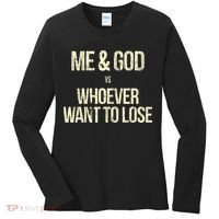 Me And God Vs Whoever Want To Lose Women's Long Sleeve Shirt thumb 0