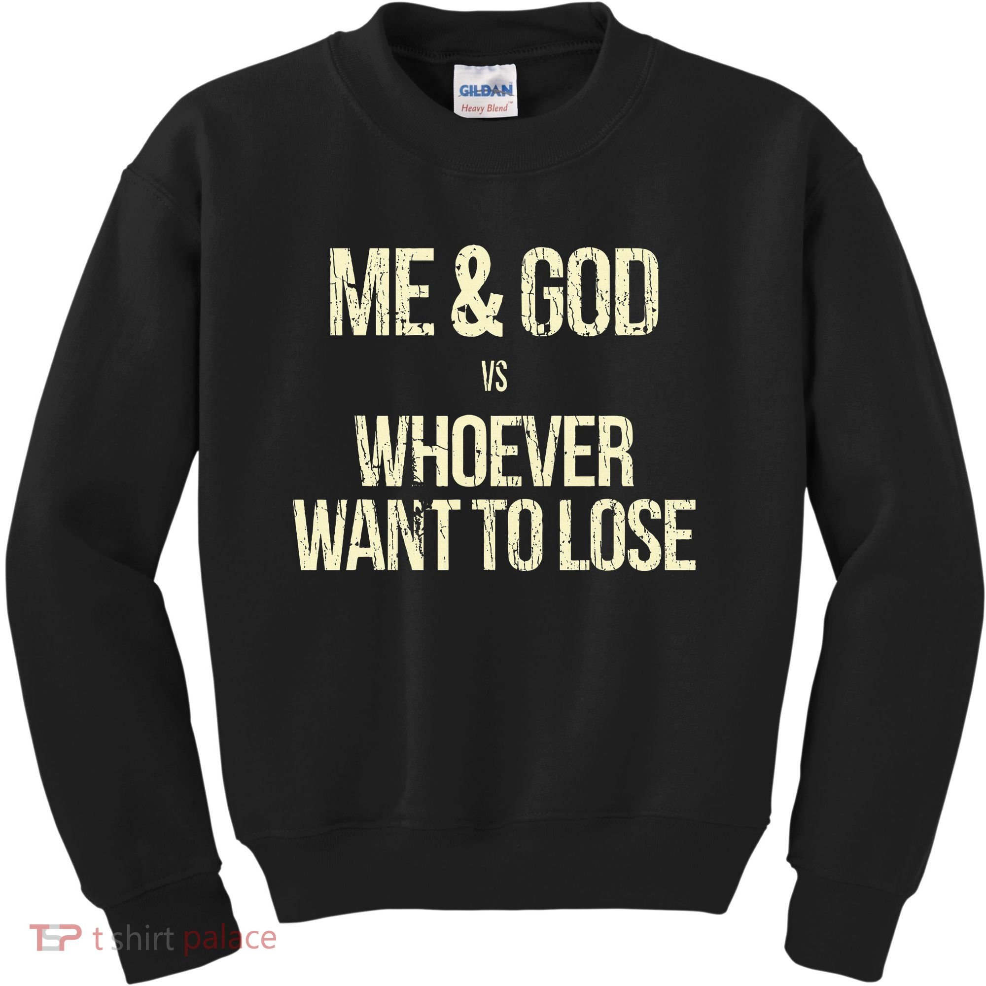 Me And God Vs Whoever Want To Lose Kids Sweatshirt