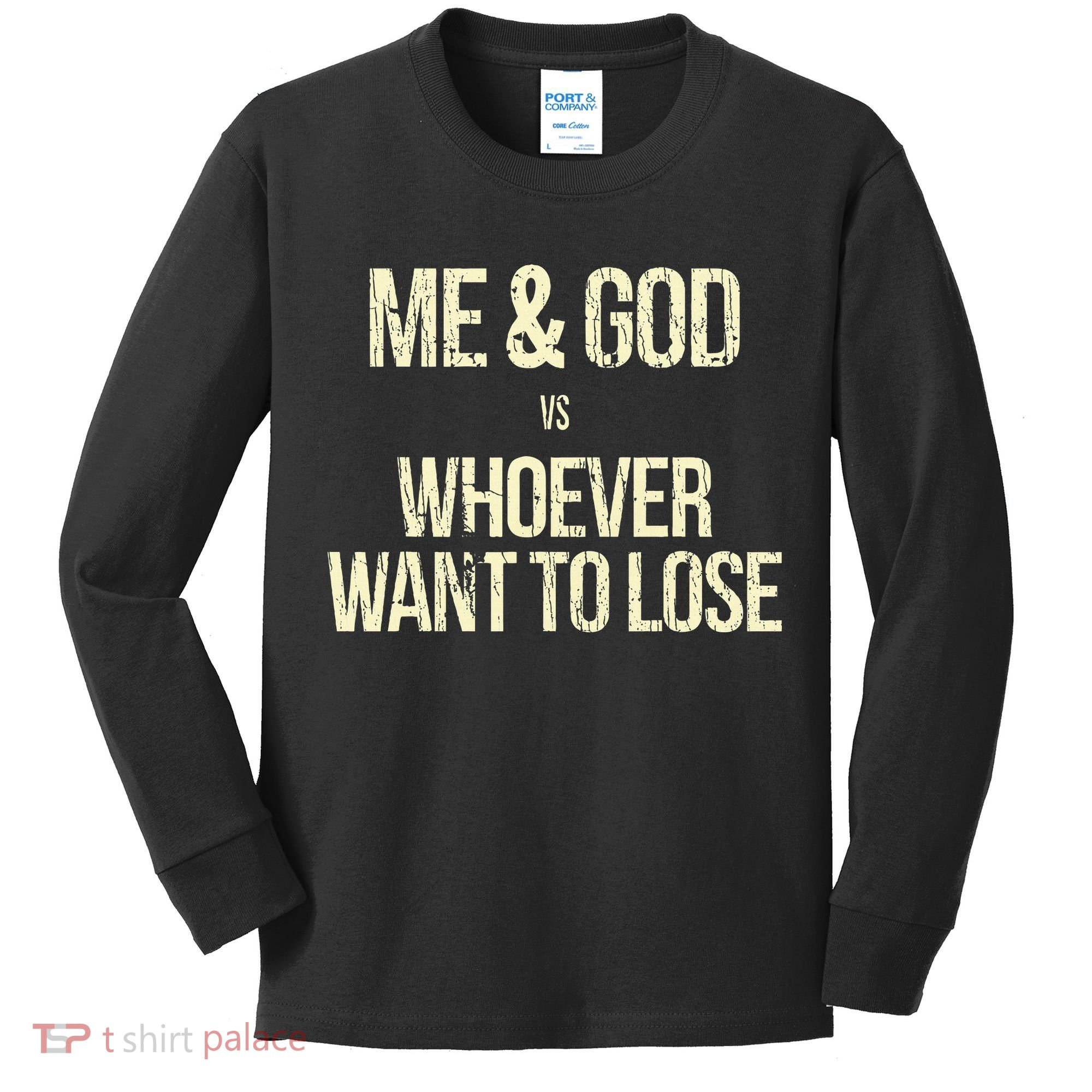 Me And God Vs Whoever Want To Lose Kids Long Sleeve Shirt