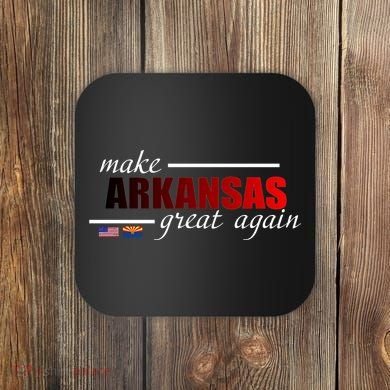 Make Arkansas Great Again Coaster