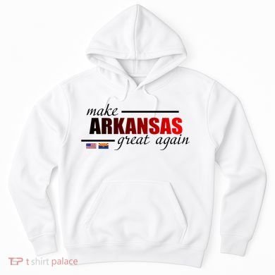 Make Arkansas Great Again Hoodie