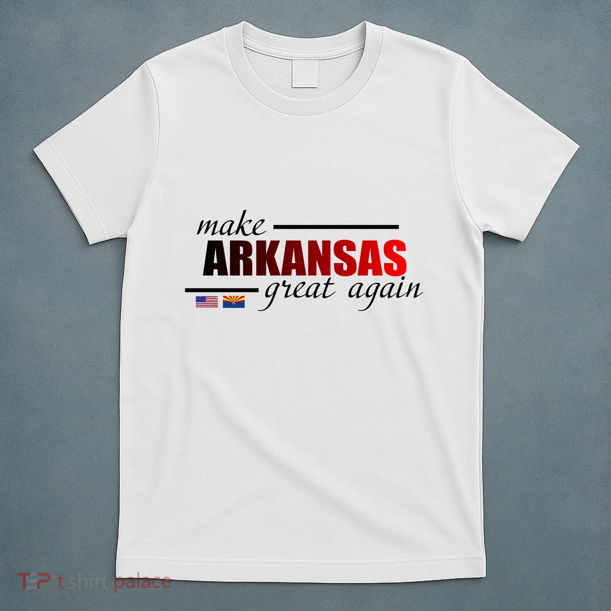 Make Arkansas Great Again T-Shirt