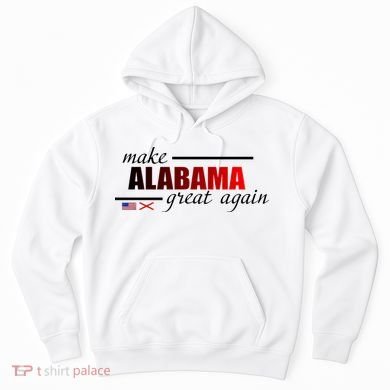 Make Alabama Great Again Hoodie