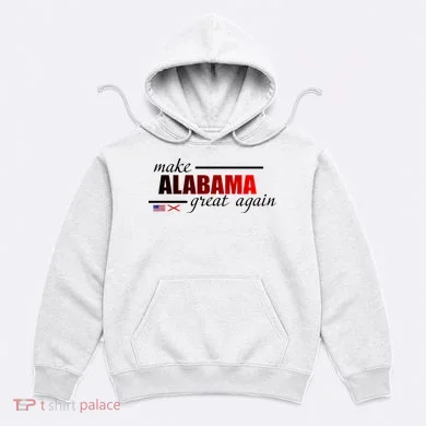 Make Alabama Great Again Hoodie