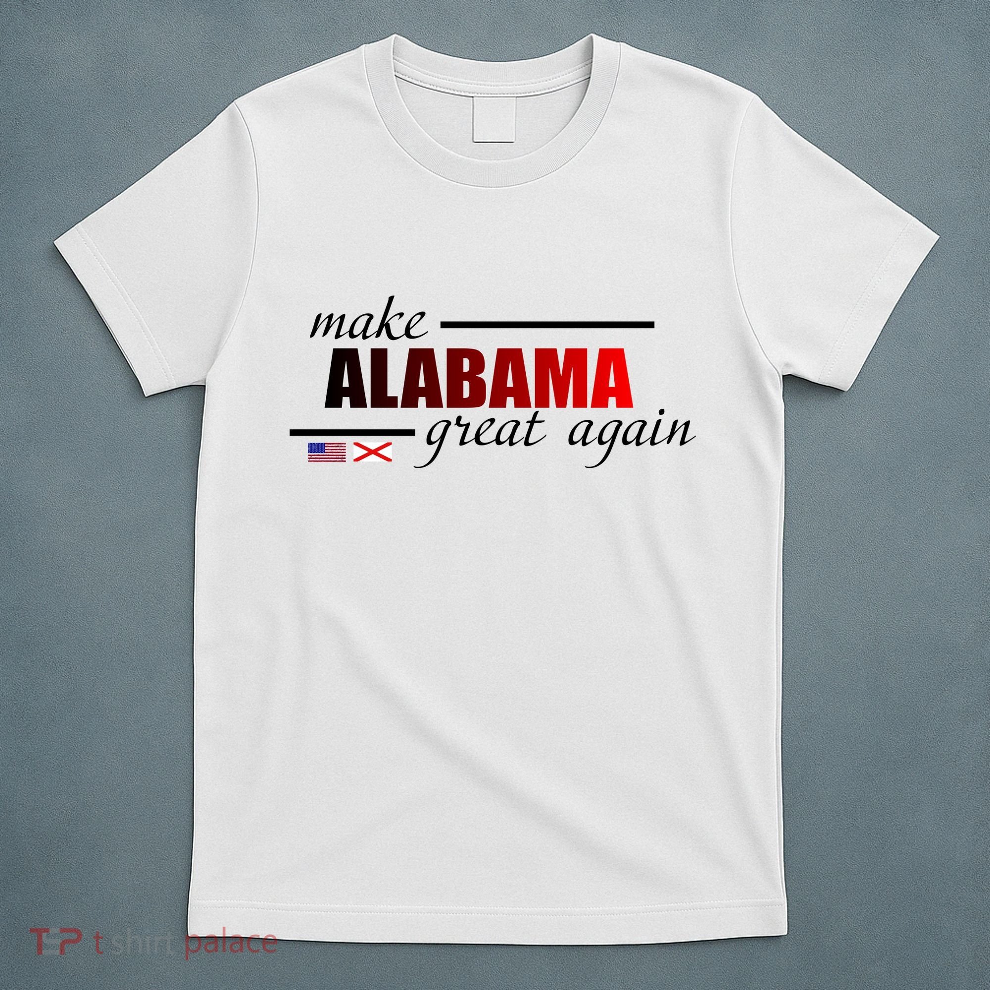 Make Alabama Great Again T-Shirt