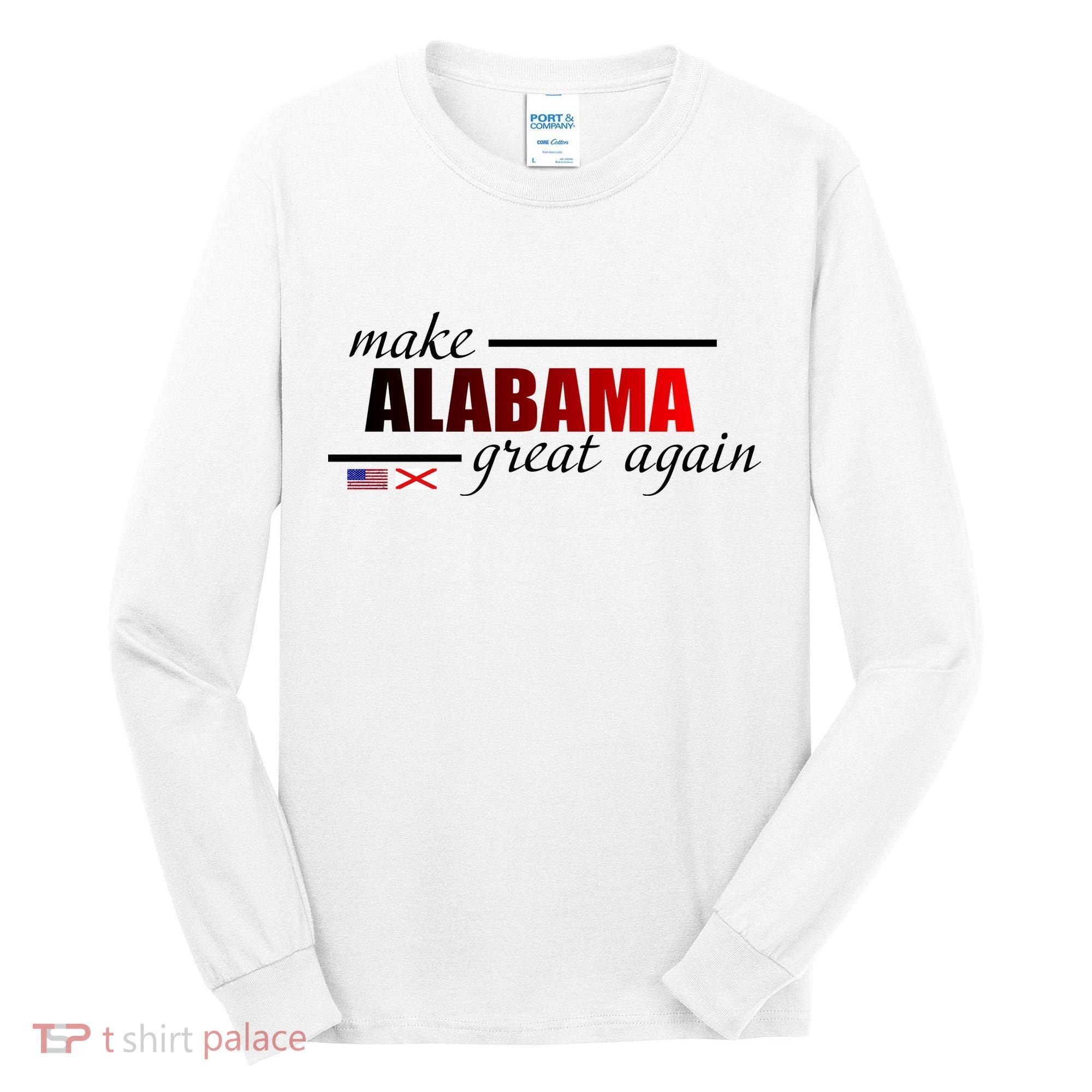 Make Alabama Great Again Tall Long Sleeve Shirt
