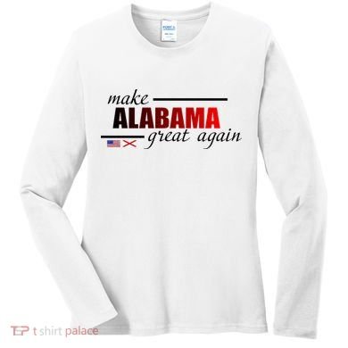Make Alabama Great Again Women's Long Sleeve Shirt