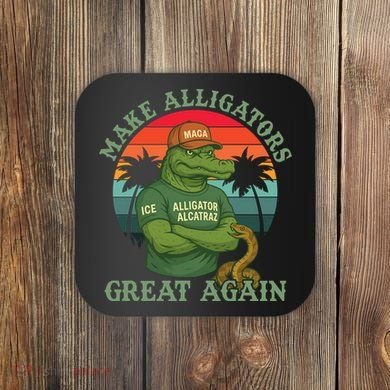 Make Alligators Great Again Alligator Alcatraz Funny Florida Everglades Coaster