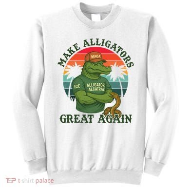 Make Alligators Great Again Alligator Alcatraz Funny Florida Everglades Sweatshirt